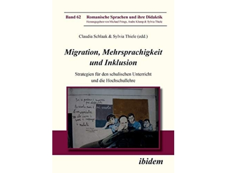 Livro Migration, Mehrsprachigkeit Und Inklusion. Strategien Für Den Schulischen Unterricht Und Die Hochschullehre De Schlaak Claudia (alemão)
