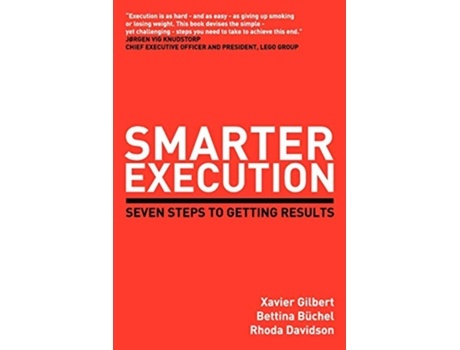 Livro Smarter Execution Seven steps to getting results de Xavier Gilbert Bettina Büchel Rhoda Davidson (Inglês)
