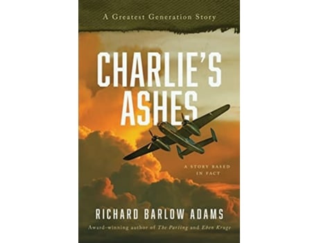 Livro Charlies Ashes A greatest Generation Story de Richard Barlow Adams (Inglês)
