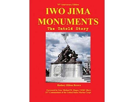 Livro Iwo Jima Monuments The Untold Story de Rodney Hilton Brown (Inglês)