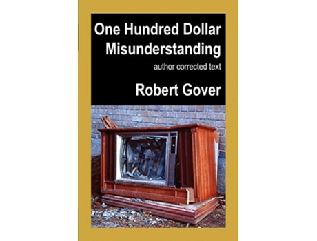 Livro One Hundred Dollar Misunderstanding Author Corrected Text de Robert Gover (Inglês)