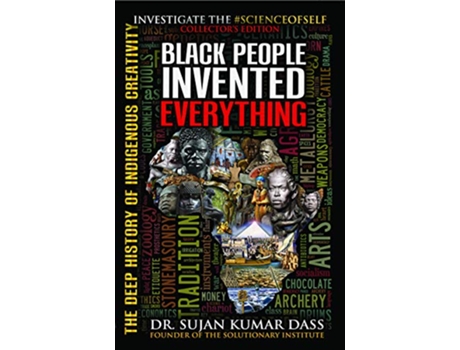 Livro Black People Invented Everything The Deep History of Indigenous Creativity de Dr Sujan K Dass (Inglês)