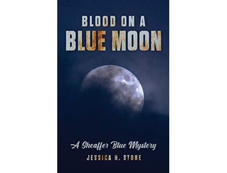 Livro Blood on a Blue Moon A Sheaffer Blue Mystery de Jessica H Stone (Inglês)