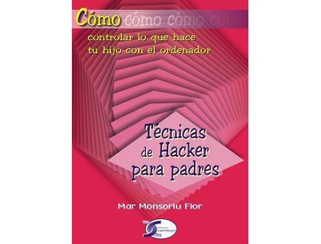 Livro Técnicas De Hacker Para Padres de Mar Monsoriu Flor (Espanhol)