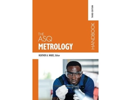Livro The ASQ Metrology Handbook de Heather A Wade (Inglês - Capa Dura)