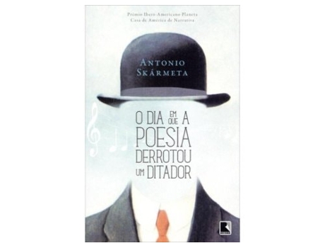 Livro Dia Em Que A Poesia Derrotou Um Ditador, O de Antonio Skármeta (Português do Brasil)