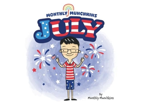 Livro July A Childrens Book about the Month of July, Weather, and Holidays Fourth of July de Monthly Munchkins (Inglês - Capa Dura)
