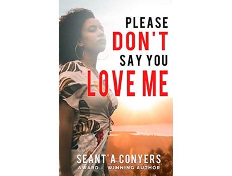 Livro Please Dont Say You Love Me de Seanta Conyers (Inglês)