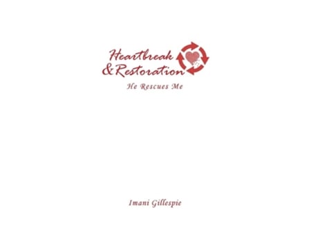 Livro Heartbreak Amp Restoration He Rescues Me De Imani Gillespie (inglês)