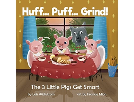 Livro Huff Puff Grind The 3 Little Pigs Get Smart de Lois J Wickstrom (Inglês)