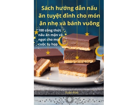 Livro Sách hu?ng d?n n?u an tuy?t d?nh cho món an nh? và bánh vuông de Xuân Ðào (Inglês)