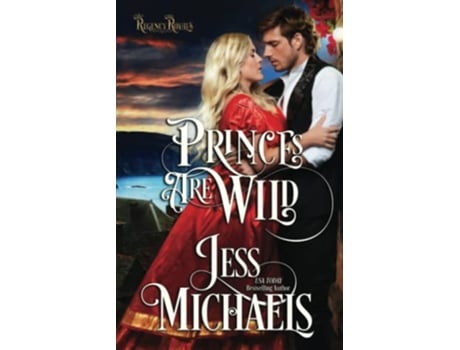 Livro Princes Are Wild Regency Royals de Jess Michaels (Inglês)