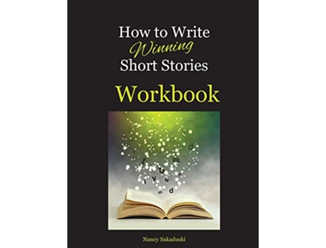 Livro How to Write Winning Short Stories Workbook A Companion Guide to How to Write Winning Short Stories de Nancy Sakaduski (Inglês)