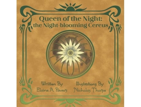 Livro Queen Of The Night The Night-blooming Cereus De Elaine A Powers (inglês)