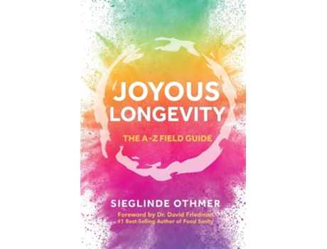 Livro Joyous Longevity The A-Z Field Guide de Sieglinde C Othmer (Inglês)