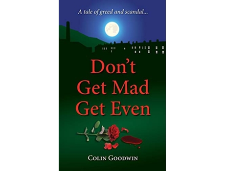 Livro Dont Get Mad Get Even de Colin Goodwin (Inglês)