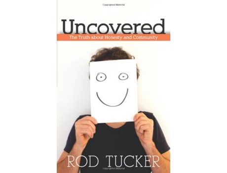 Livro Uncovered The Truth about Honesty and Community de Rod Tucker (Inglês)