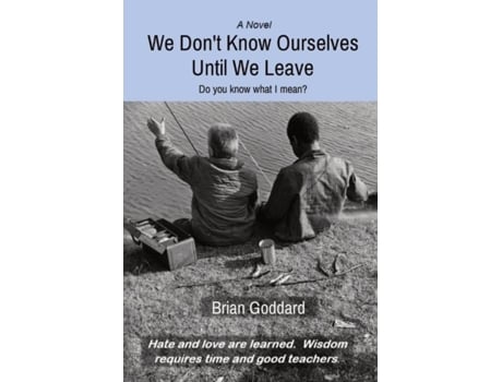 Livro We Dont Know Ourselves Until We Leave Do You Know What I Mean? De Brian Goddard (inglês)