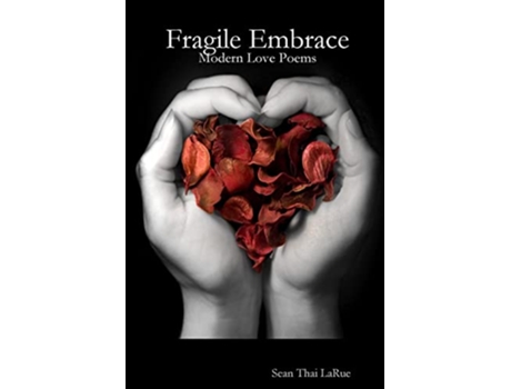 Livro Fragile Embrace de Sean Thai LaRue (Inglês)