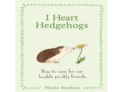 Livro I Heart Hedgehogs de Pesala Bandara (Inglês)