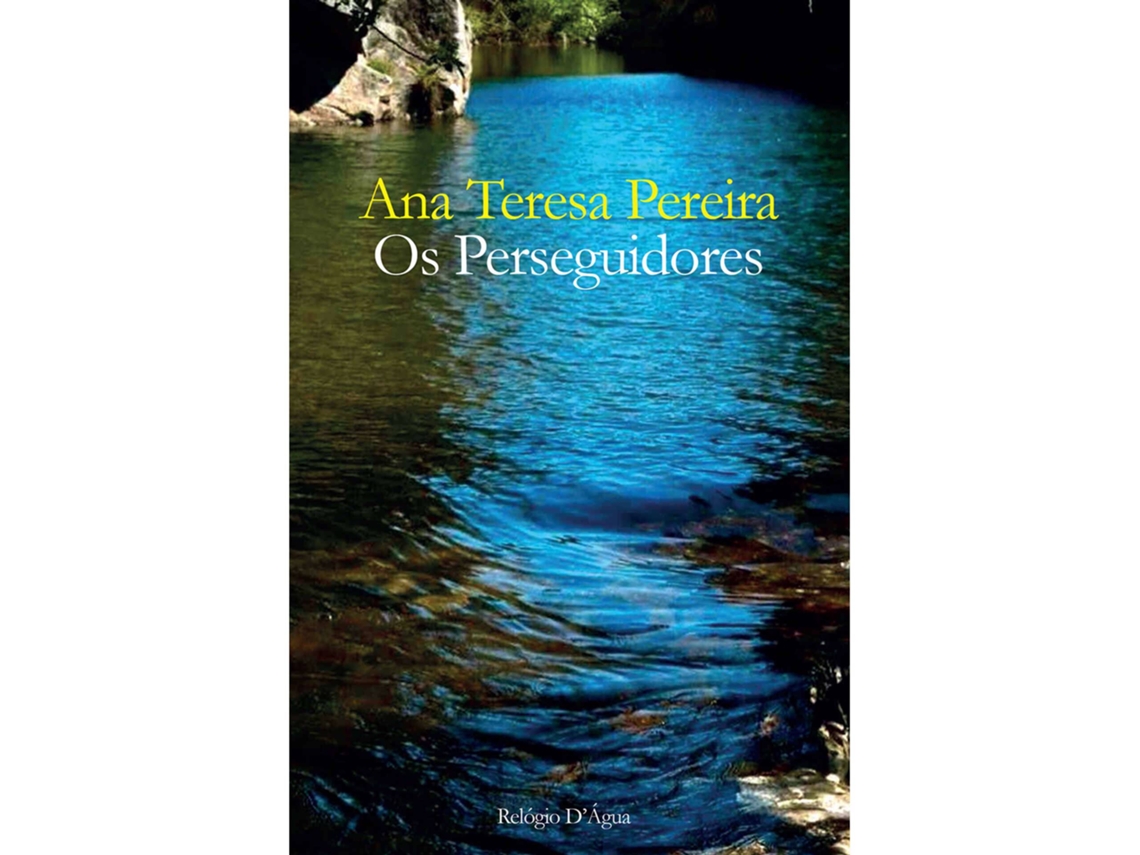 Os Perseguidores De Ana Teresa Pereira