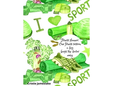 Livro Fitness plannerOne fitness session a day keeps the doctor away de Cristie Jameslake (Inglês)