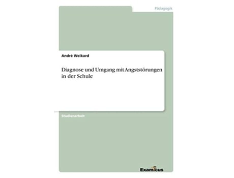 Livro Diagnose und Umgang mit Angststörungen in der Schule German Edition de André Weikard (Alemão)