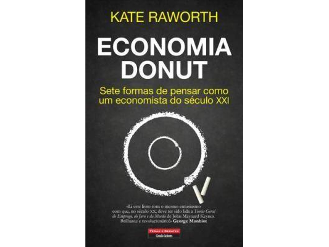 Livro Economia Donut. Sete Formas De Pensar Como Um Economista Do Século Xxi de Kate Raworth (Português)