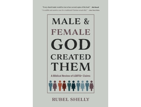Livro Male and Female God Created Them A Biblical Review of LGBTQ Claims de Rubel Shelly (Inglês - Capa Dura)