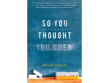 Livro So You Thought You Knew Letting Go of Religion de Joshua Tongol (Inglês)
