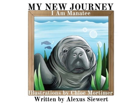 Livro My New Journey I Am Manatee De Alexus Siewert (inglês)