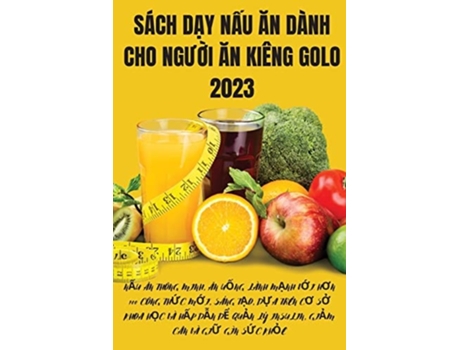 Livro Sách D?y N?u An Dành Cho Ngu?i An Kiêng Golo 2023 De Quyên Song (vietnamita)