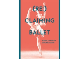 Livro Claiming Ballet de Edited By Adesola Akinleye (Inglês)