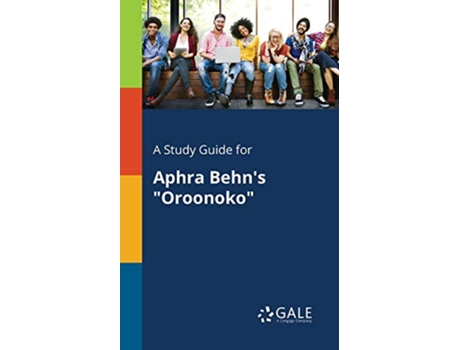 Livro A Study Guide for Aphra Behns Oroonoko de Cengage Learning Gale (Inglês)