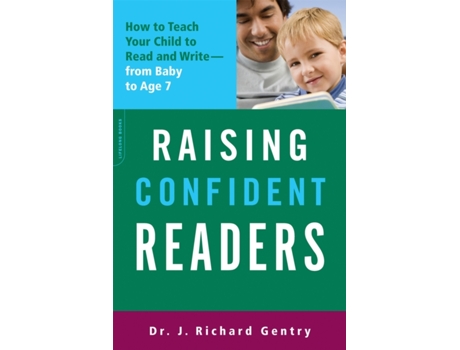 Livro Raising Confident Readers: How to Teach Your Child to Read and Write -- from Baby to Age 7 J. Richard Gentry (Inglês)