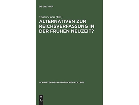 Livro Alternativen zur Reichsverfassung in der Frühen Neuzeit Schriften Des Historischen Kollegs German Edition de Dieter Stievermann (Alemão - Capa Dura)