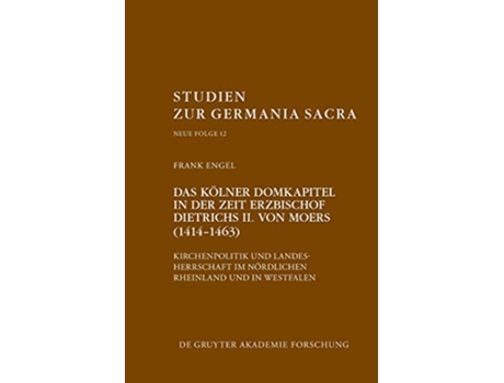 Livro Das Kölner Domkapitel in der Zeit Erzbischof Dietrichs II von Moers 1414–1463 Issn 12 German Edition de Engel Frank (Alemão)