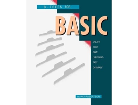 Livro B-Trees for BASIC de Ray Robertson ( Inglês )