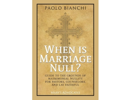 Livro When Is Marriage Null? Guide to the Grounds of Matrimonial Nullity for Pastors, Counselors, Lay Faithful de Paolo Bianchi (Inglês)