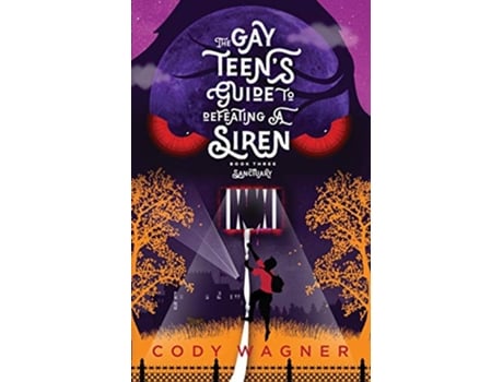 Livro The Gay Teens Guide to Defeating a Siren Book 3 Sanctuary de Cody Wagner (Inglês)
