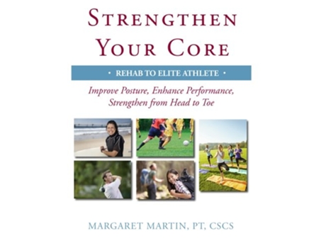 Livro Strengthen Your Core Improve Posture Enhance Performance Strengthen from Head to Toe de Margaret Martin (Inglês)