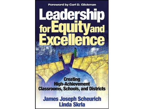 Livro Leadership for Equity and Excellence Creating HighAchievement Classrooms Schools and Districts de James Joseph Scheurich Linda E Skrla (Inglês)