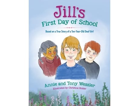 Livro Jills First Day Of School De Annie Wessler E Tony Wessler (inglês)