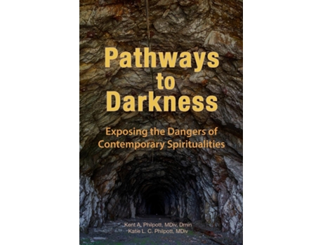Livro Pathways to Darkness Exposing the Dangers of Contemporary Spiritualities de Kent A Philpott (Inglês)