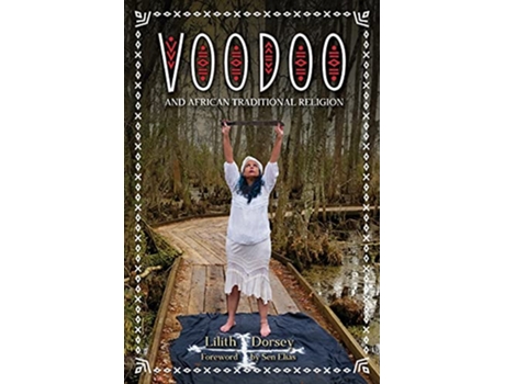 Livro Voodoo and African Traditional Religion de Lilith Dorsey (Inglês)