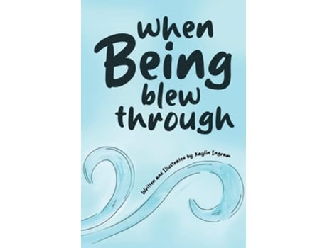 Livro When Being Blew Through de Kaylin Ingram (Inglês - Capa Dura)