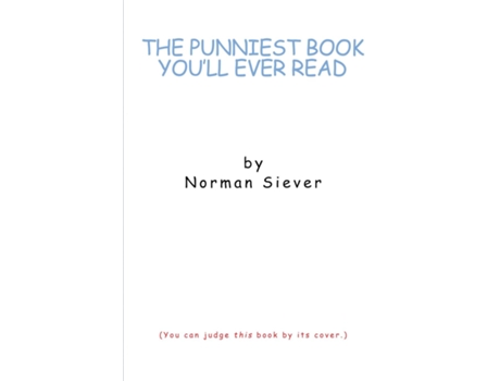 Livro The Punniest Book Youll Ever Read De Norman Siever (inglês)