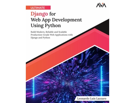 Livro Ultimate Django for Web App Development Using Python de Leonardo Luis Lazzaro (Inglês)