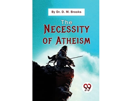Livro The Necessity Of Atheism De Dr D M Brooks (inglês)
