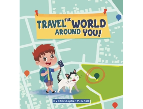 Livro Travel the World Around You de Christopher Mitchell (Inglês - Capa Dura)